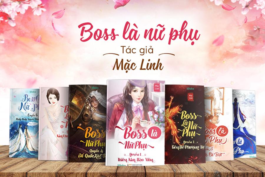 Top 10 truyện ngôn tình hay nhất mọi cô gái đều muốn đọc 11 Truyện ngôn tình Boss là nữ phụ - Mặc Linh