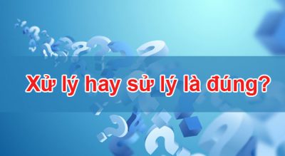 Xử lý hay sử lý là đúng?