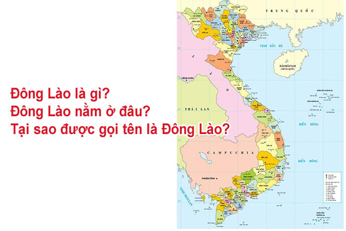 Đông Lào nghĩa là gì? Nước nào, nằm ở đâu? Tại sao lại có tên là Đông Lào? 3 Đông Lào là gì?