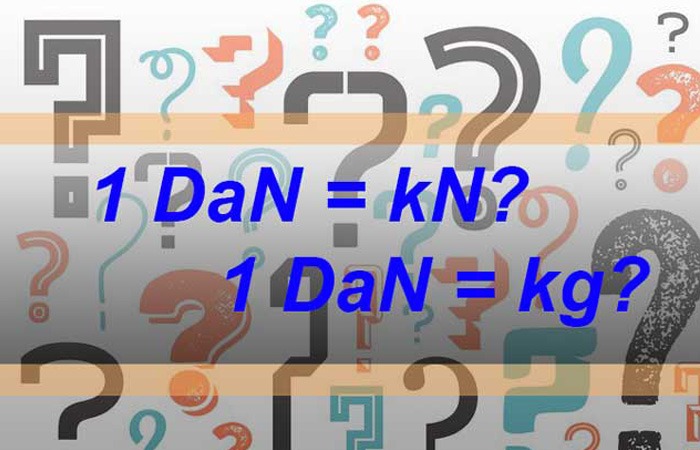 Chuyển đổi đơn vị DaN - 1 DaN bằng bao nhiêu N, kN, G, KG, G 2 Cách Chuyển đổi đơn vị DaN