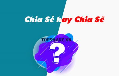 Chia sẻ hay chia sẽ