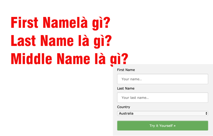 First Name, Last Name và Middle Name là gì? 2 First Name, Last Name và Middle Name là gì?
