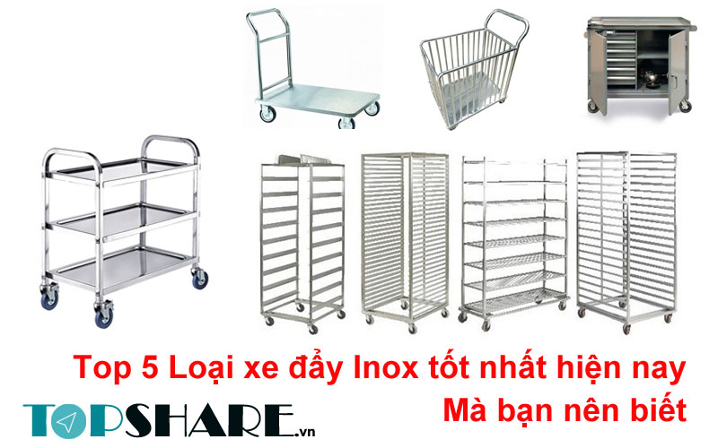 Top 5 Loại xe đẩy Inox tốt nhất hiện nay - Mà bạn nên biết 7 Top 5 loại xe đẩy Inox tốt nhất hiện nay