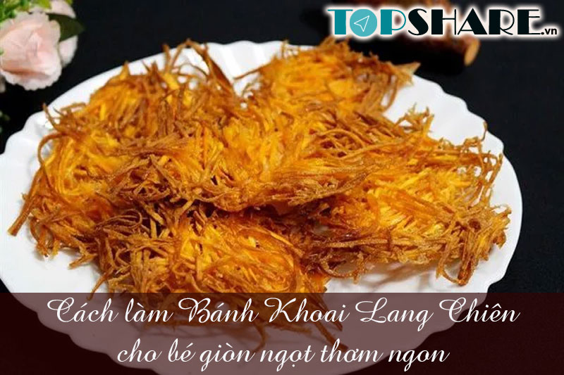 Cách làm Bánh Khoai Lang Chiên cho bé giòn ngọt thơm ngon 6 Cách làm Bánh Khoai Lang Chiên cho bé giòn ngọt thơm ngon