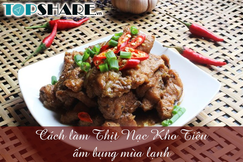 Cách làm Thịt Nạc Kho Tiêu ấm bụng mùa lạnh siêu ngon 7 Cách làm Thịt Nạc Kho Tiêu ấm bụng mùa lạnh