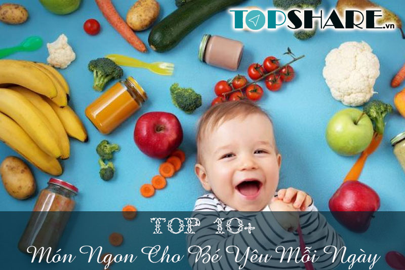 Top 10+ Món ngon cho bé yêu mỗi ngày không lên bỏ qua 58 Top 10+ món ngon cho bé yêu mỗi ngày (P1)