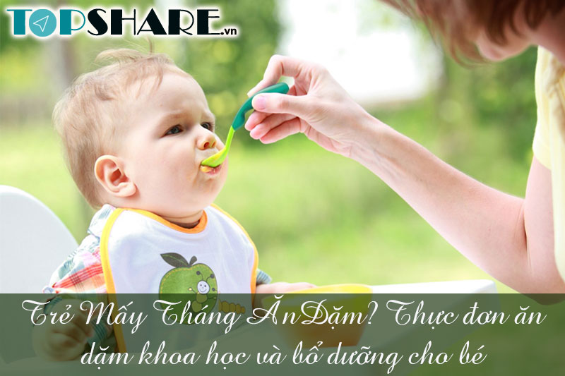 Trẻ mấy tháng ăn dặm? Thực đơn ăn dặm khoa học và bổ dưỡng cho bé 6 Trẻ mấy tháng ăn dặm? Thực đơn ăn dặm khoa học và bổ dưỡng cho bé