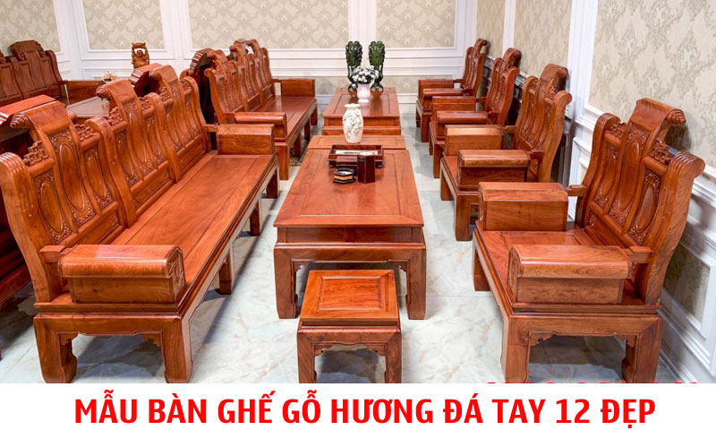 TOP 10+ Bộ bàn ghế gỗ hương đá tay 12 đẹp và sang trọng nhất hiện nay 17 Bộ bàn ghế gỗ hương đá tay 12 đẹp và sang trọng