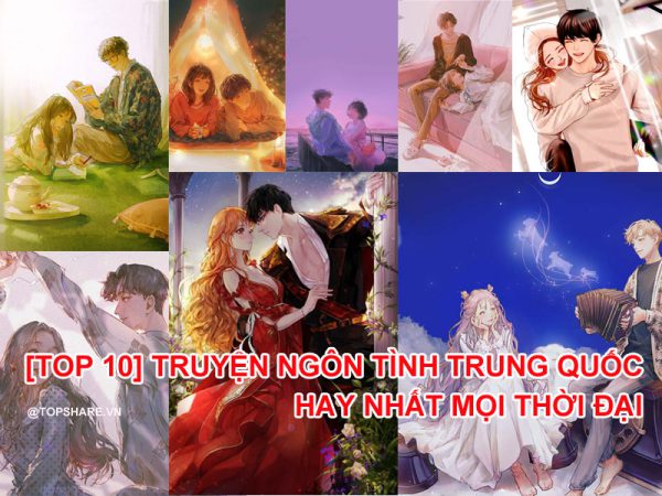 Truyện ngôn tình Trung Quốc hay nhất mọi thời đại