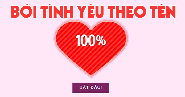 Hướng dẫn coi bói tình yêu theo tên chính xác nhất cho bạn và nửa kia 4 Hướng dẫn coi bói tình yêu theo tên chính xác nhất