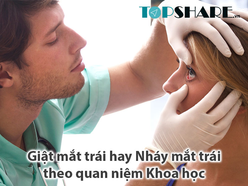 Giải mã Giật mắt trái hay Nháy mắt trái ở Nam Nữ theo quan niệm Khoa học 10 Giải mã Giật mắt trái hay Nháy mắt trái ở Nam Nữ theo quan niệm Khoa học