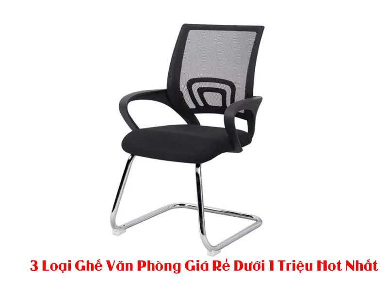 <strong>3 Loại Ghế Văn Phòng Giá Rẻ Dưới 1 Triệu Hot Nhất Hiện Nay</strong> 4 Ghế Văn Phòng Giá Rẻ Dưới 1 Triệu