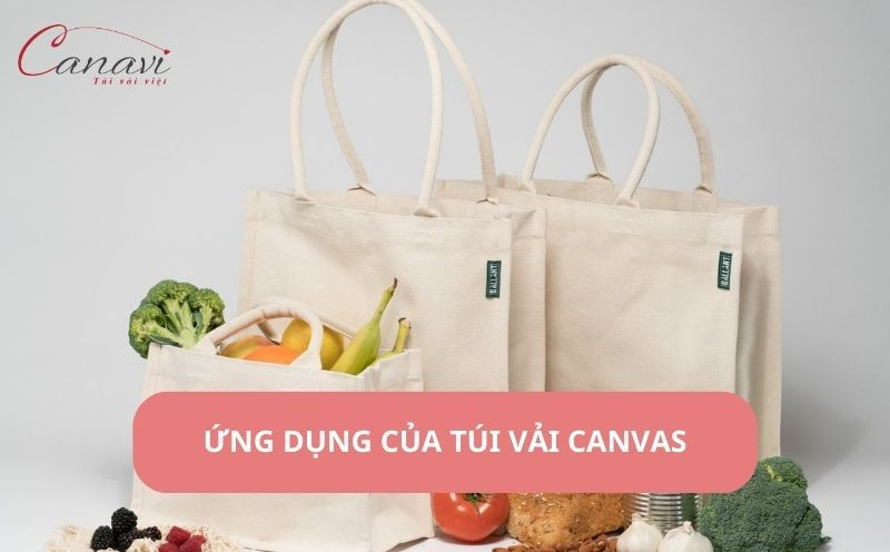 Tìm hiểu túi vải canvas là gì? Công dụng của loại túi này 6 Ứng dụng của túi vải canvas