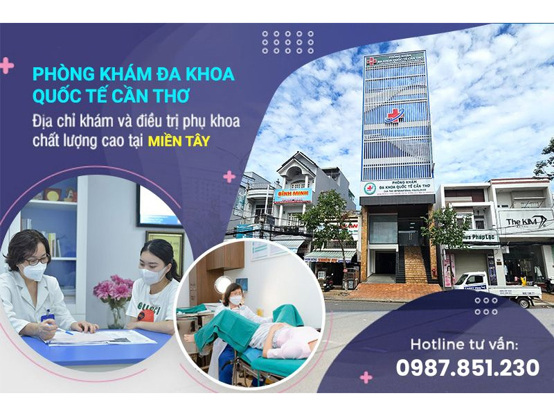 Review Phòng Khám Phụ Khoa Ở Cần Thơ Được 90% Chị Em Nữ Giới Tín Nhiệm 6 Phòng khám Đa khoa Quốc tế Cần Thơ