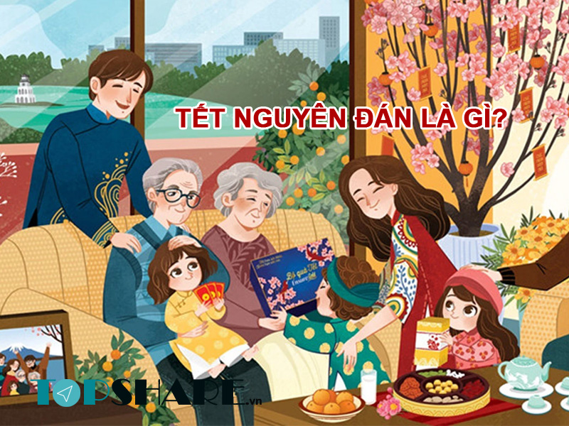 Tết Nguyên Đán là gì? Nguồn gốc, ý nghĩa của Tết Nguyên Đán 5 Tết Nguyên Đán là gì? Nguồn gốc, ý nghĩa của Tết Nguyên Đán 2