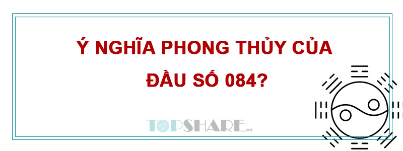 085 là mạng gì? Ý nghĩa phong thủy của đầu số 085? 4 Ý nghĩa phong thủy của đầu số 085