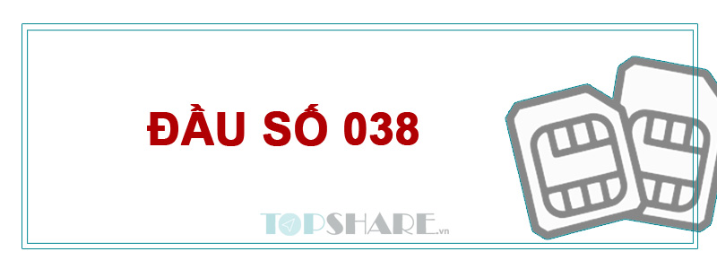 038 là mạng gì? Ý nghĩa của đầu số 038 là gì? 5 Đầu số 038