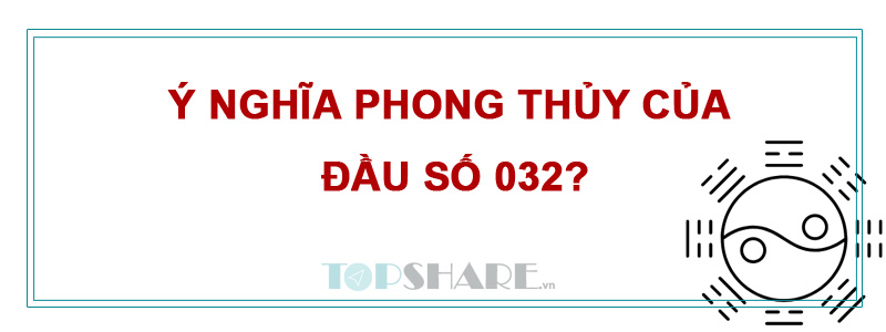 Đầu số 032 là mạng gì? Ý nghĩa của đầu số 032 6 Ý nghĩa của đầu số 032